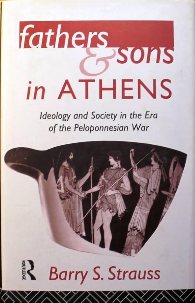 Fathers and sons in Athens - ideology and society in the era of the Peloponnesian war