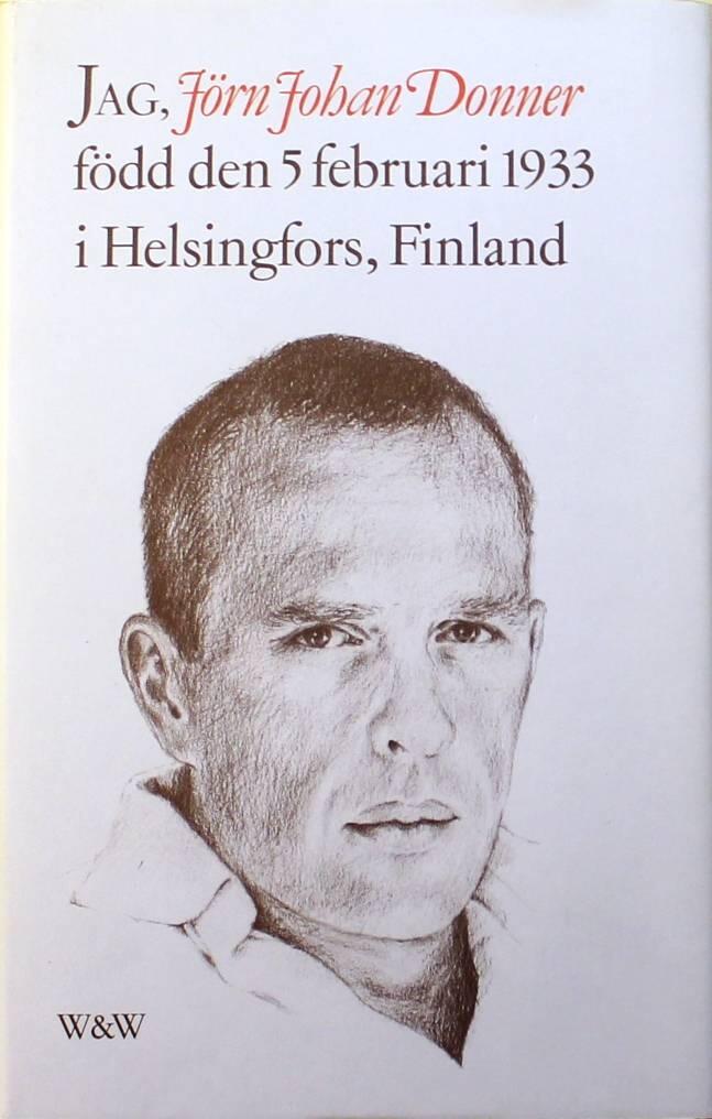 Jag, Jörn Johan Donner, född den 5 februari 1933 i Helsingfors, Finland