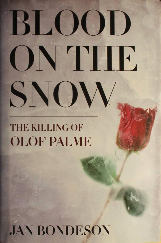 Blood on the snow : the killing of Olof Palme
