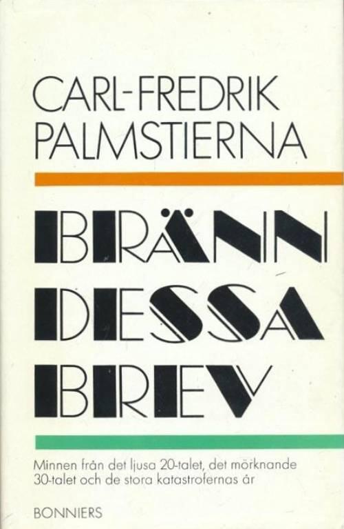 Bränn dessa brev : människor - miljöer 1921-1945