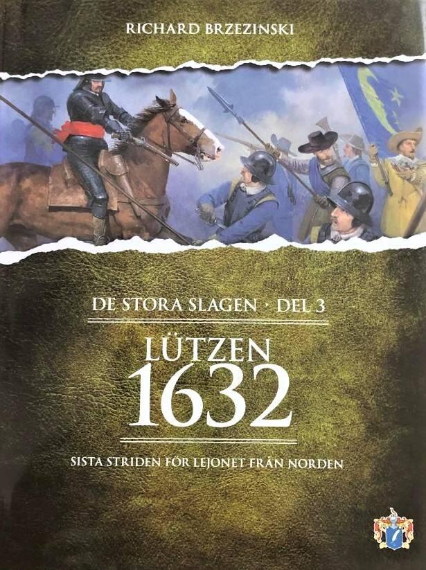 Lützen 1632 : sista striden för lejonet från Norden