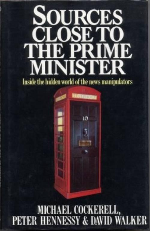 Sources close to the prime minister - inside the hidden world of the news manipulators