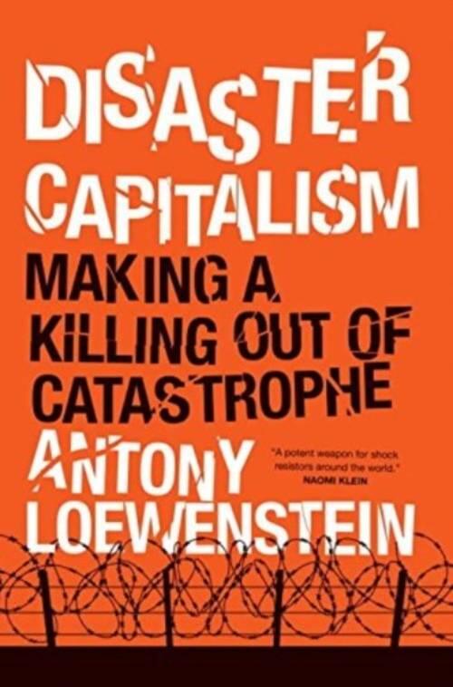 Disaster capitalism - making a killing out of catastrophe