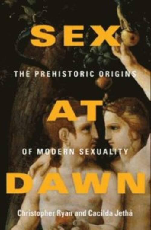 Sex at dawn - the prehistoric origins of modern sexuality