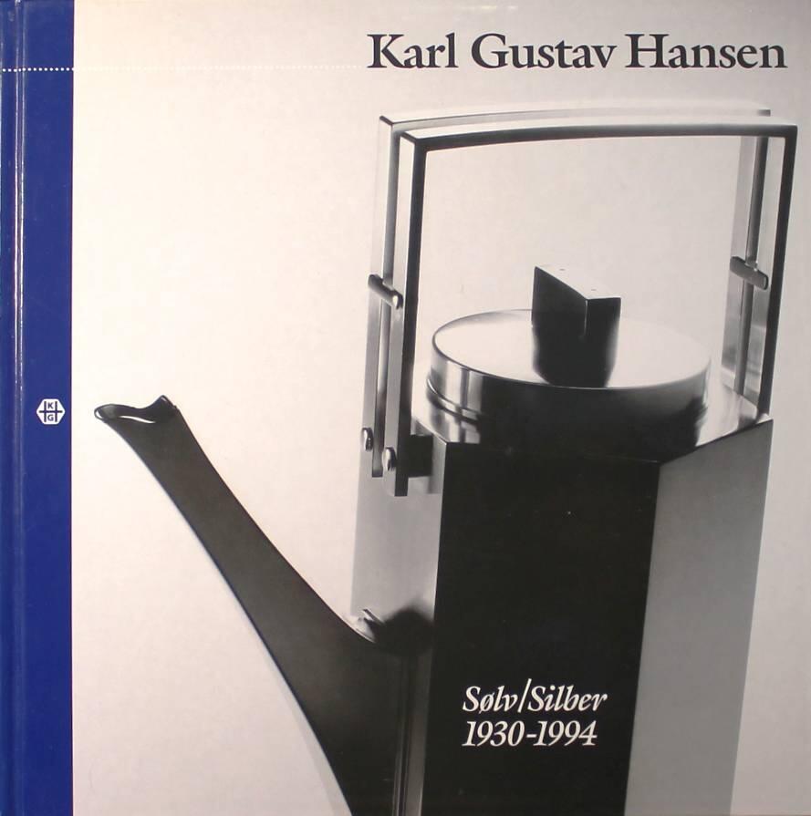 Karl Gustav Hansen - s&oslash;lv/Silber 1930-1994 : [udstilling, Museet p&aring; Koldinghus, Kolding, 1994