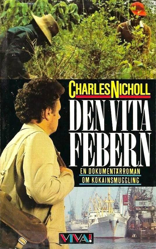 Den vita febern : en dokument&auml;rroman om kokainsmuggling