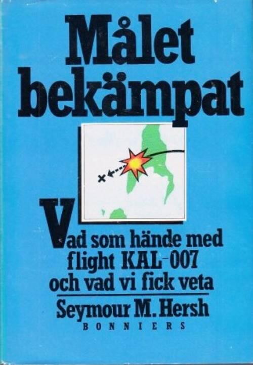 Målet bekämpat : vad som hände med flight KAL-007 och vad vi fick veta