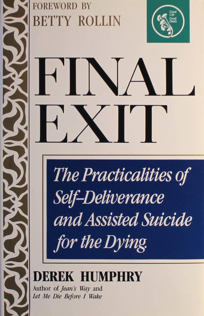 Final exit - the practicalities of self-deliverance and assisted suicide for the dying