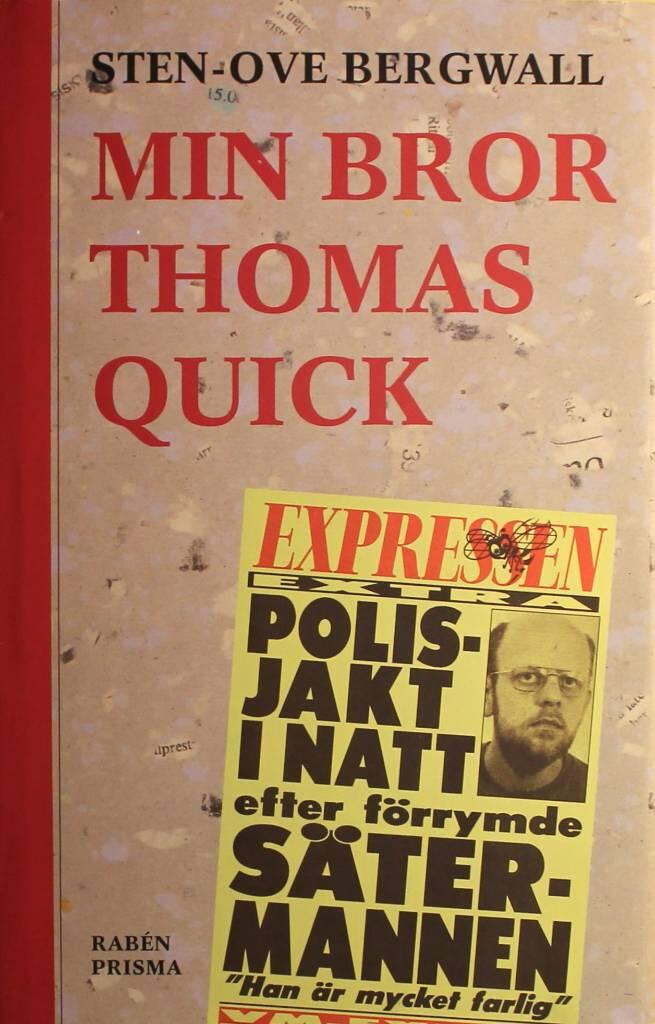 Min bror Thomas Quick : en ber&auml;ttelse om det ofattbara