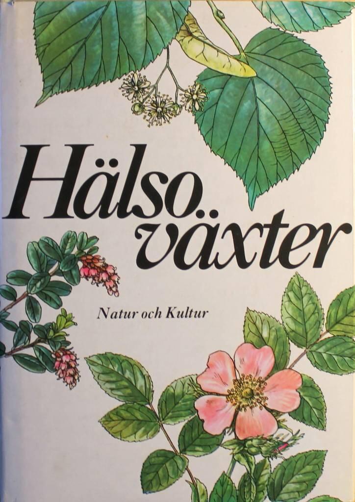 Hälsoväxter : kännetecken, odling, användning