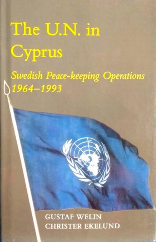 The U.N. in Cyprus : the Swedish peace-keeping operations 1964-1993