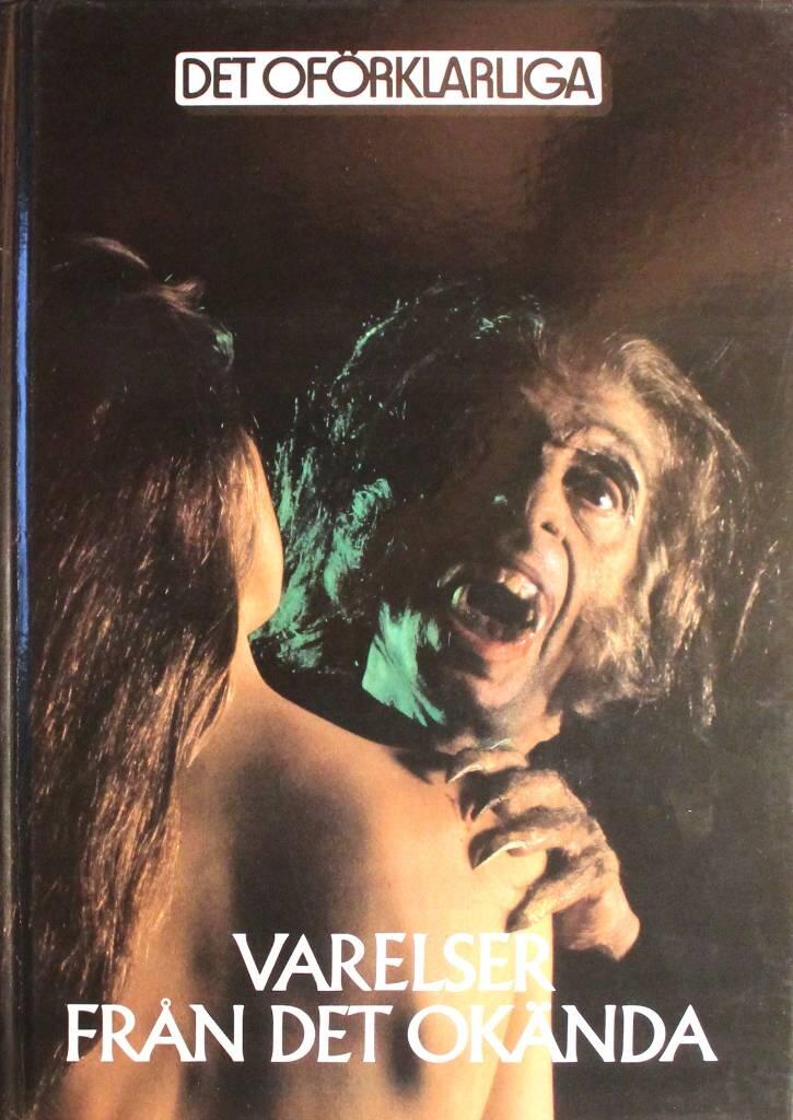 Varelser fr&aring;n det ok&auml;nda : om egendomliga och of&ouml;rklarliga djur