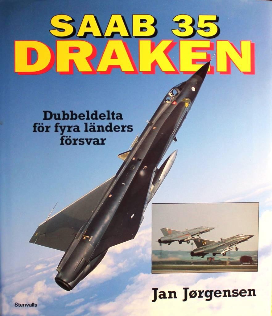 Saab 35 Draken : dubbeldelta f&ouml;r fyra l&auml;nders f&ouml;rsvar