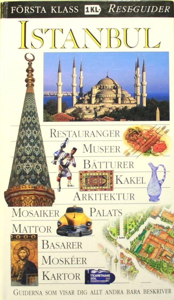 Istanbul : [restauranger, museer, b&aring;tturer, kakel, arkitektur ...]