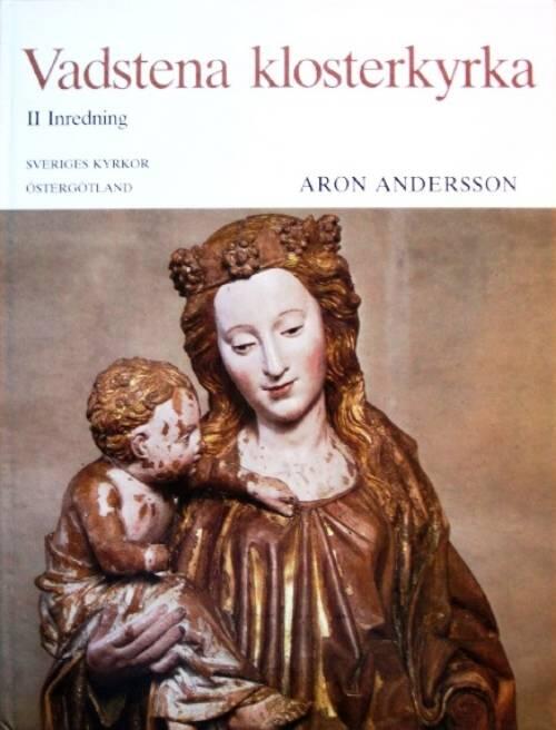 Vadstena klosterkyrka. 2: Inredning / av Aron Andersson