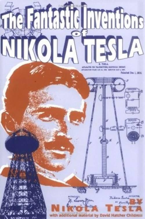 Fantastic Inventions Of Nikola Tesla (With Additional Materi