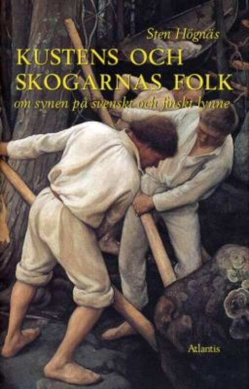 Kustens och skogarnas folk : om synen p&aring; svenskt och finskt folklynne