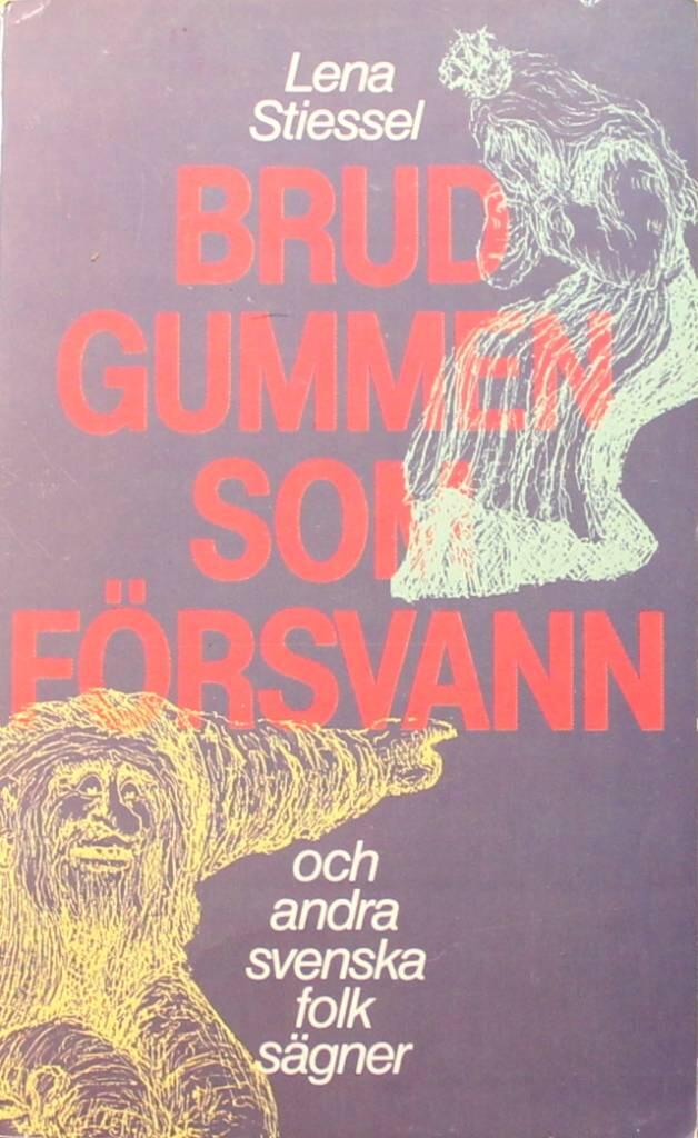 Brudgummen som f&ouml;rsvann och andra svenska folks&auml;gner