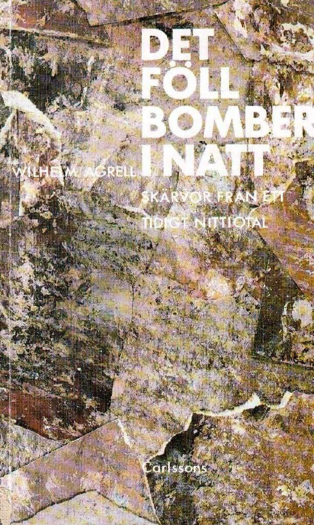 Det f&ouml;ll bomber i natt : [sk&auml;rvor fr&aring;n ett tidigt nittiotal]