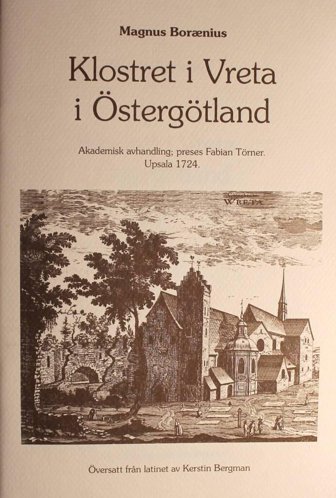 Klostret i Vreta i &Ouml;sterg&ouml;tland - akademisk avhandling, preses Fabian T&ouml;rner, Upsala 1724