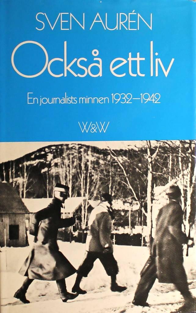 Ocks&aring; ett liv : en journalists minnen 1932-1942