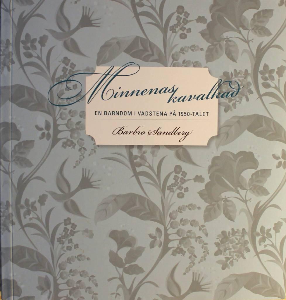 Minnenas kavalkad - en barndom i Vadstena p&aring; 1950-talet