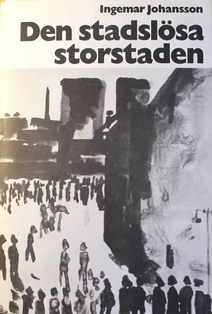 Den stadsl&ouml;sa storstaden - f&ouml;rortsbildning och bebyggelseomvandling kring Stockholm 1870-1970