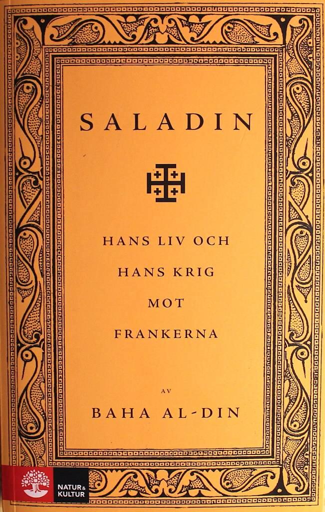 Saladin - hans liv och hans krig mot frankerna