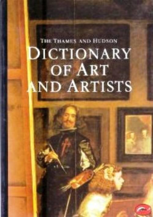 The Thames and Hudson dictionary of art and artists