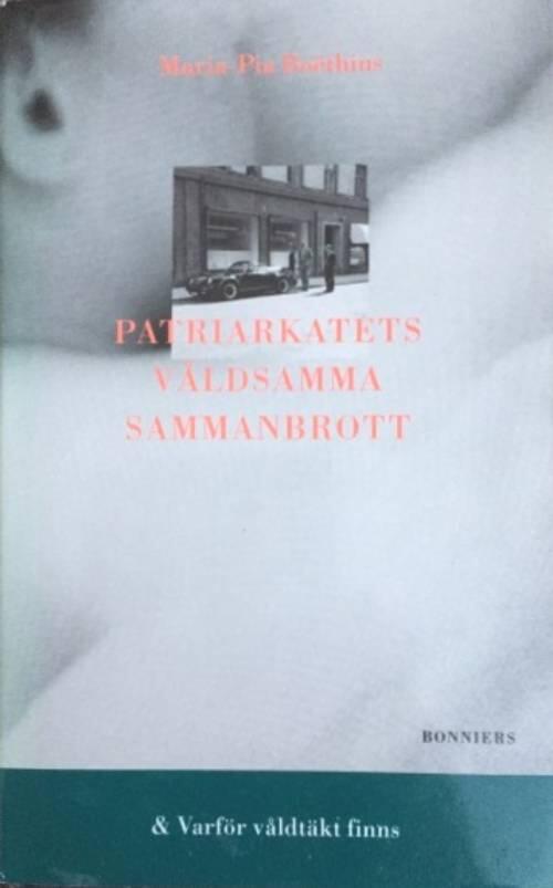 Patriarkatets våldsamma sammanbrott & Varför våldtäkt finns