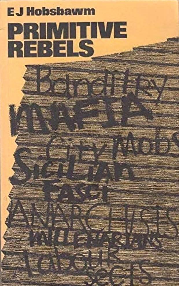 Primitive rebels : studies in archaic forms of social movement in the 19th and 20th centuries