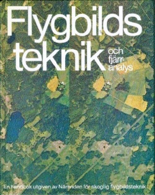 Flygbildsteknik och fj&auml;rranalys : en handbok