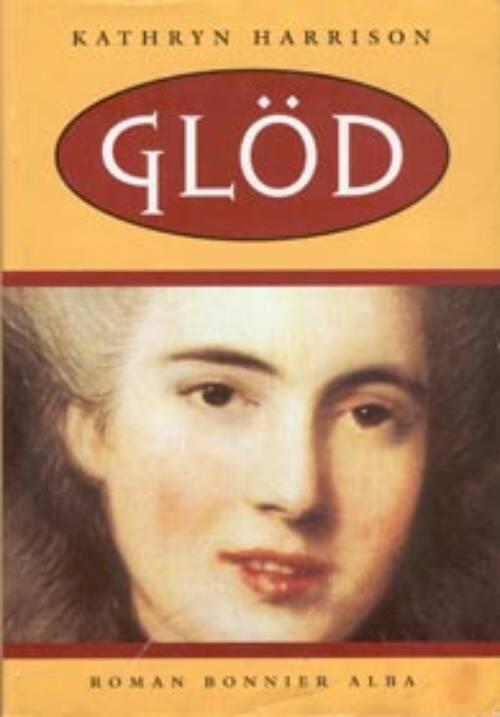 Gl&ouml;d : roman