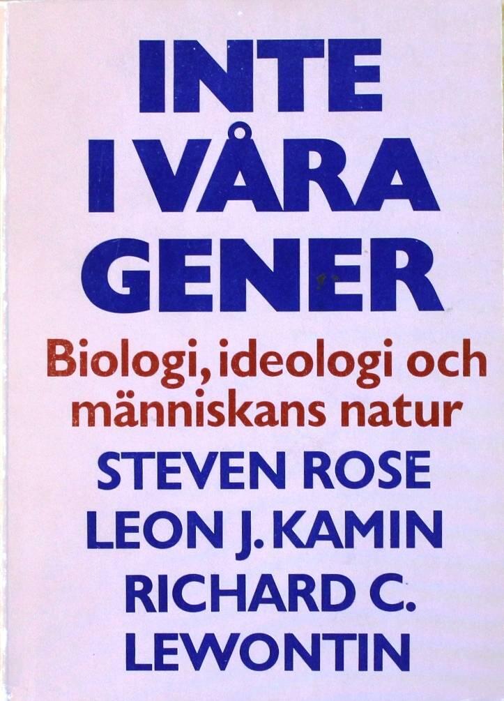 Inte i v&aring;ra gener : [biologi, ideologi och m&auml;nniskans natur]