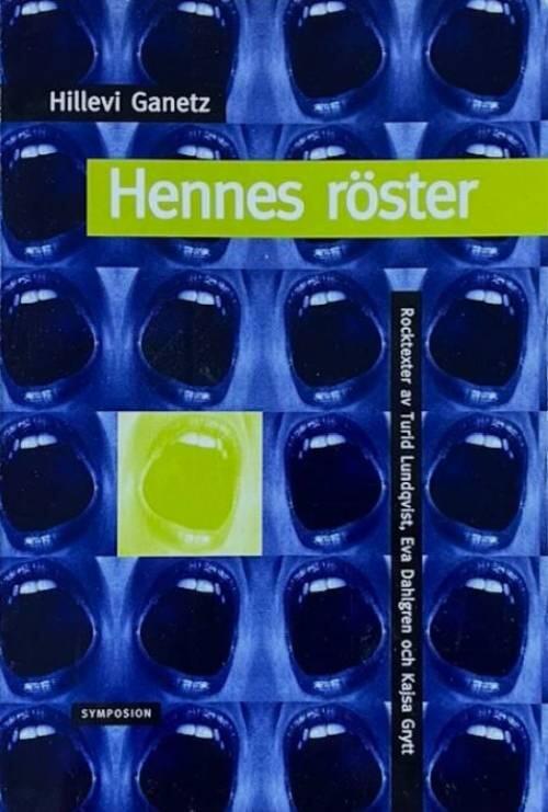 Hennes r&ouml;ster : rocktexter av Turid Lundqvist, Eva Dahlgren och Kajsa Grytt