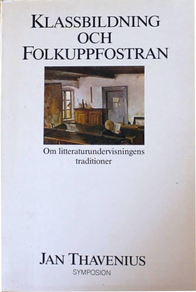 Klassbildning och folkuppfostran - om litteraturundervisningens traditioner