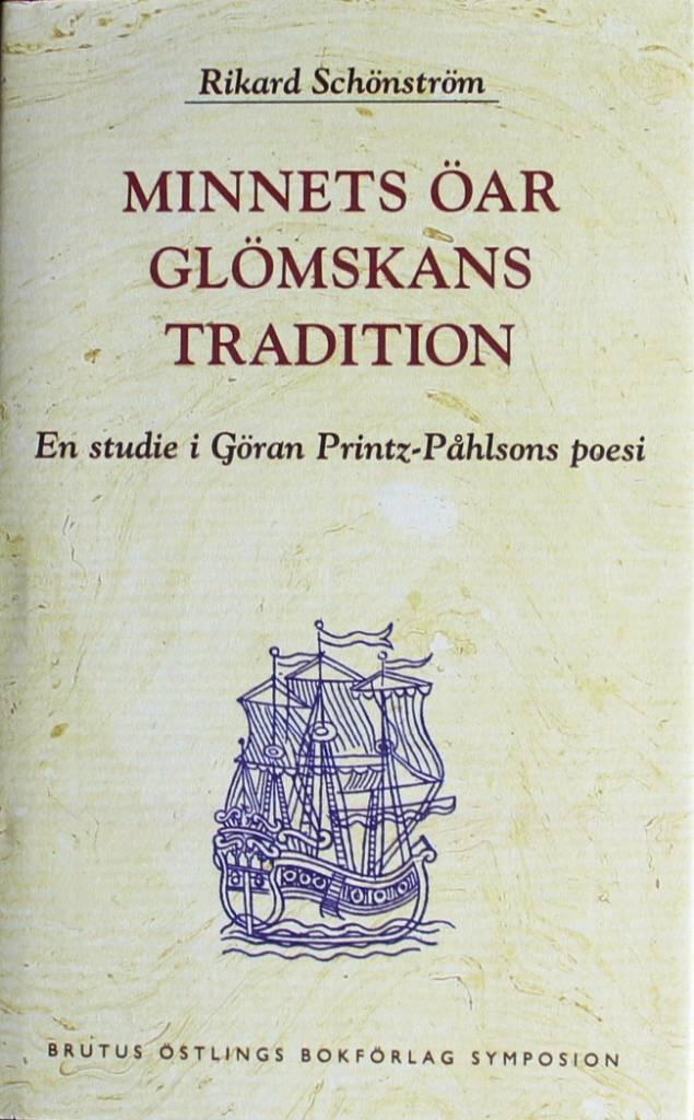 Minnets öar, glömskans tradition : en studie i Göran Printz-Påhlsons poesi