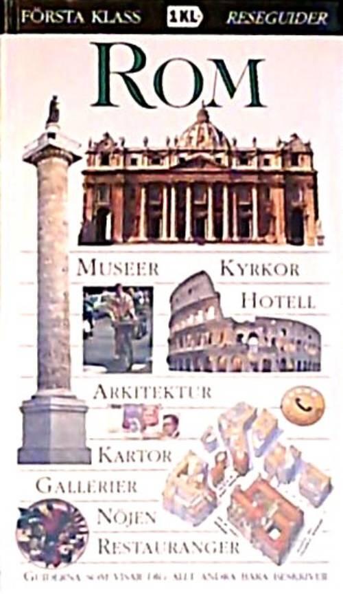 Rom : [museer, kyrkor, hotell, arkitektur, kartor, gallerier, n&ouml;jen, restauranger]