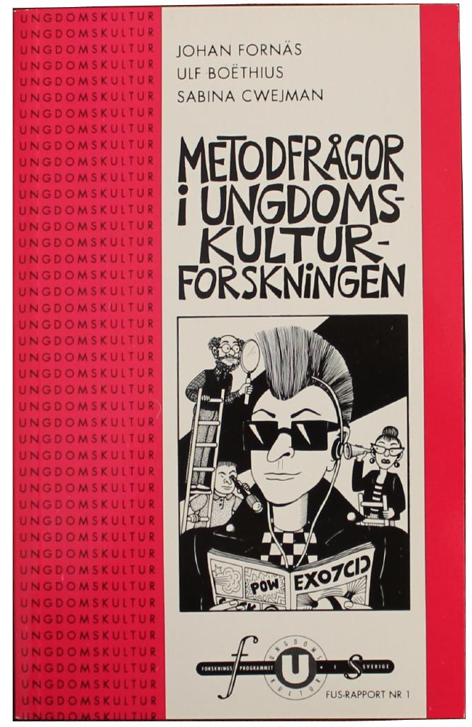 Metodfr&aring;gor i ungdomskulturforskningen [Elektronisk resurs]