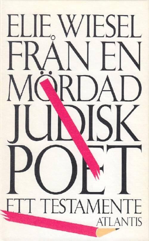 Fr&aring;n en m&ouml;rdad judisk poet : ett testamente