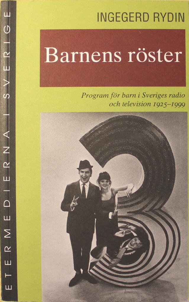 Barnens r&ouml;ster : Program f&ouml;r barn i Sveriges radio och television 1925-1999