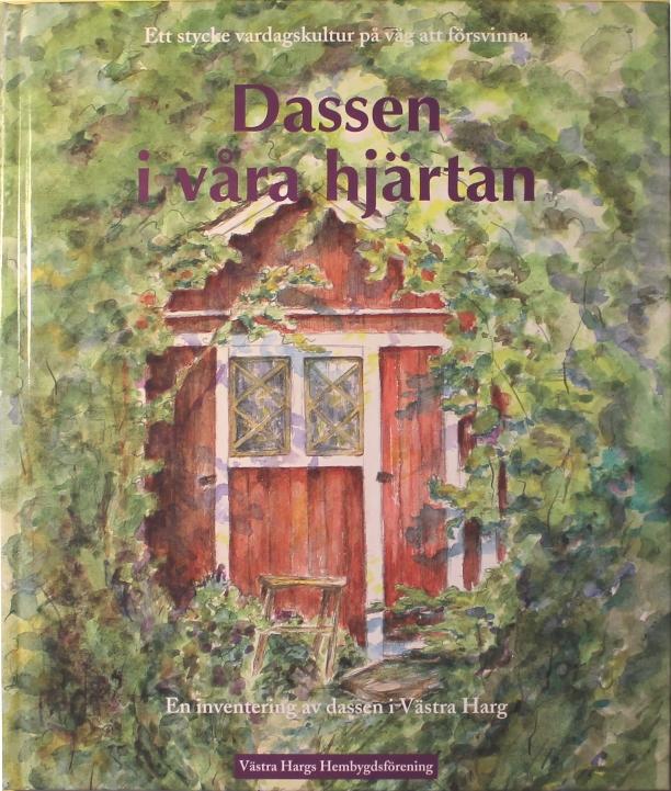 "Dassen i v&aring;r hembygd och i v&aring;ra hj&auml;rtan" : [en inventering av dassen i V&auml;stra Harg]