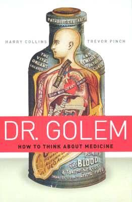 Dr. Golem : how to think about medicine