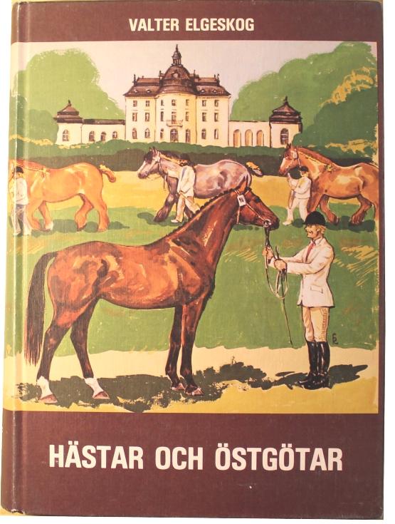 H&auml;star och &ouml;stg&ouml;tar : en bok om h&auml;staveln i &Ouml;sterg&ouml;tland