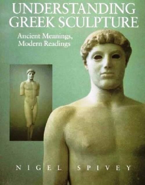 Understanding Greek sculpture : ancient meanings, modern readings