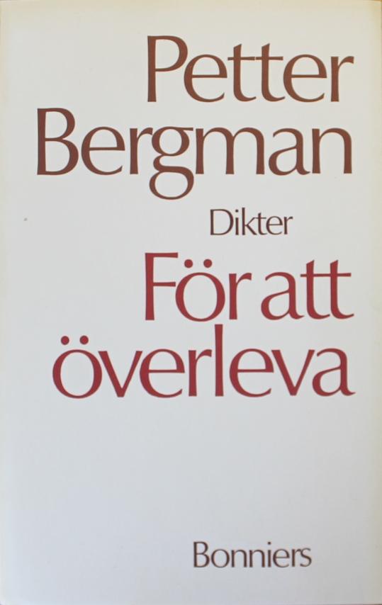 F&ouml;r att &ouml;verleva : [dikter]