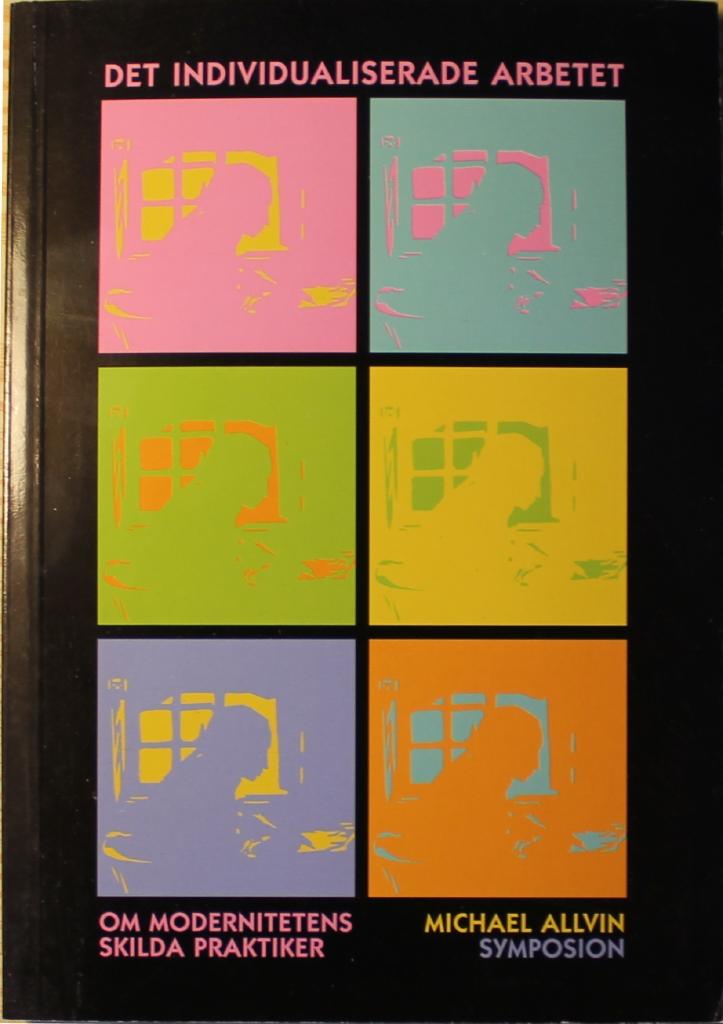 Det individualiserade arbetet : om modernitetens skilda praktiker