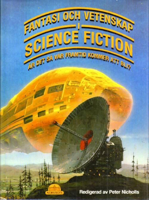Fantasi och vetenskap i science fiction : [&auml;r det s&aring; v&aring;r framtid kommer att bli?]