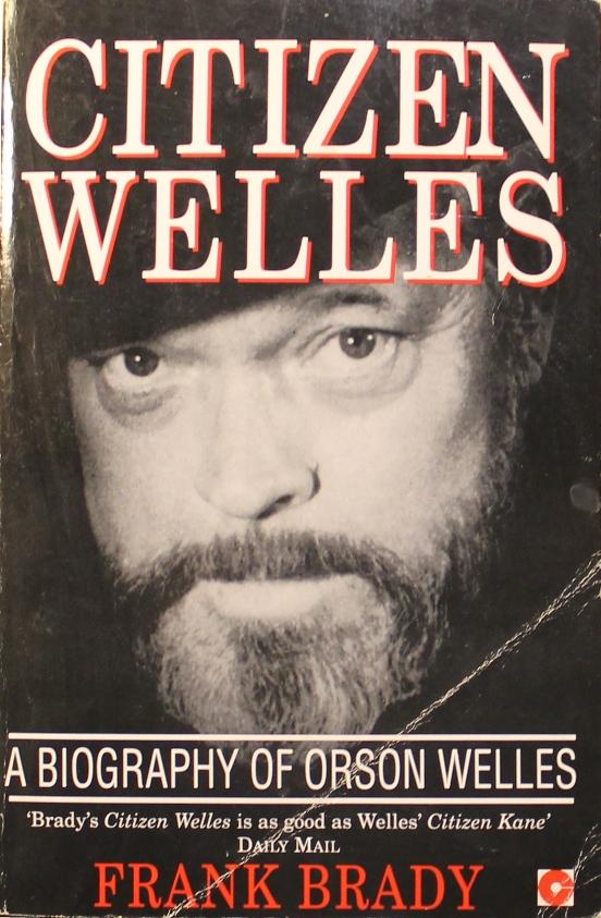 Citizen Welles : a biography of Orson Welles
