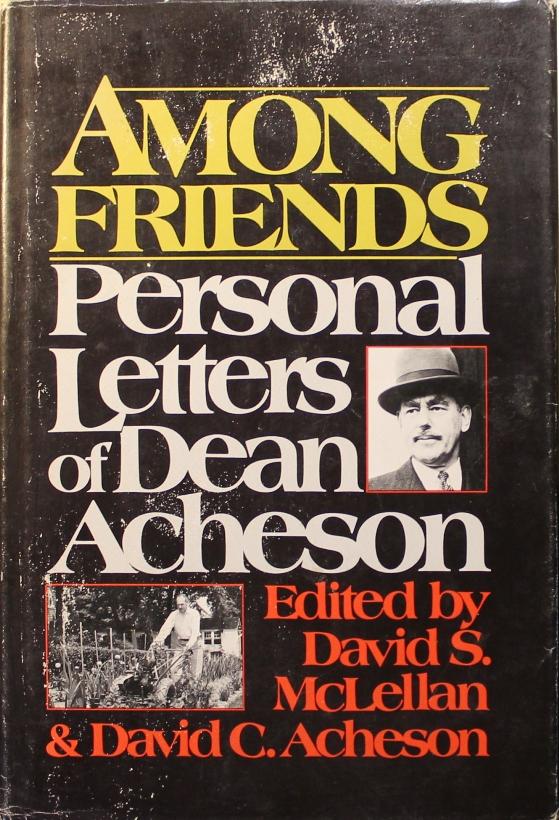 Among friends : personal letters of Dean Acheson